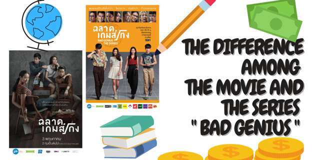The Difference Among The Movie And The Series "Bad Genius"
