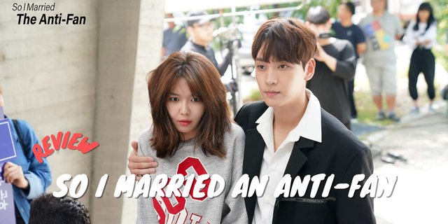 รีวิวซีรีส์ So I Married an Anti-fan แอนตี้นักจะรักให้เข็ด