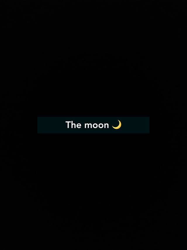 The moon 🌙