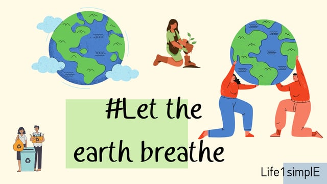 #Let the earth breathe เพื่อโลกของเราทุกคน