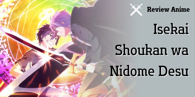 Review Anime Isekai Shoukan Wa Nidome Desu