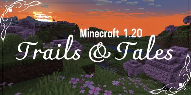 ออกแล้ว! Minecraft 1.20 : Trails & Tales