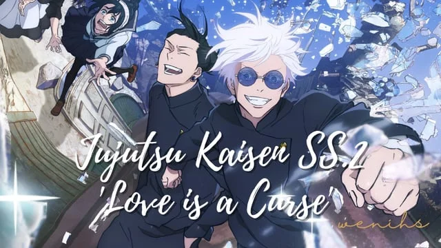 Jujutsu Kaisen SS.2 บทใหม่ของวาทกรรม 'Love is a Curse'