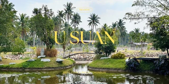 รีวิว คาเฟ่เปิดใหม่ ใกล้กรุงเทพ U Suan cafe camp & farm ศรีราชา ชลบุรี