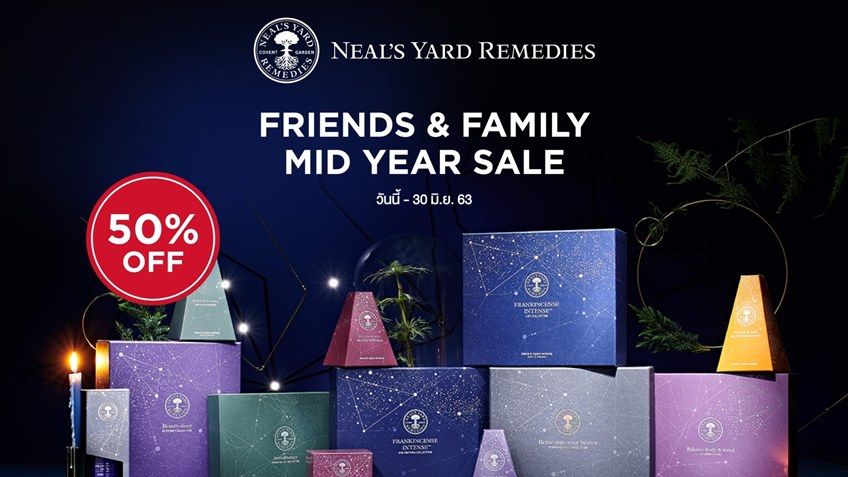 Neal’s Yard Remedies Friends & Family Mid Year Sale ลดสูงสุด 50%